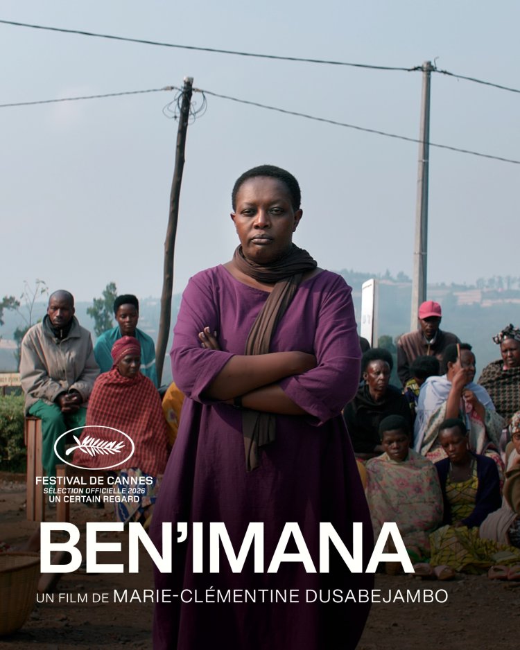 BEN'IMANA  Un Certain Regard, 79ème Festival de Cannes Un film de Marie-Clémentine Dusabejambo